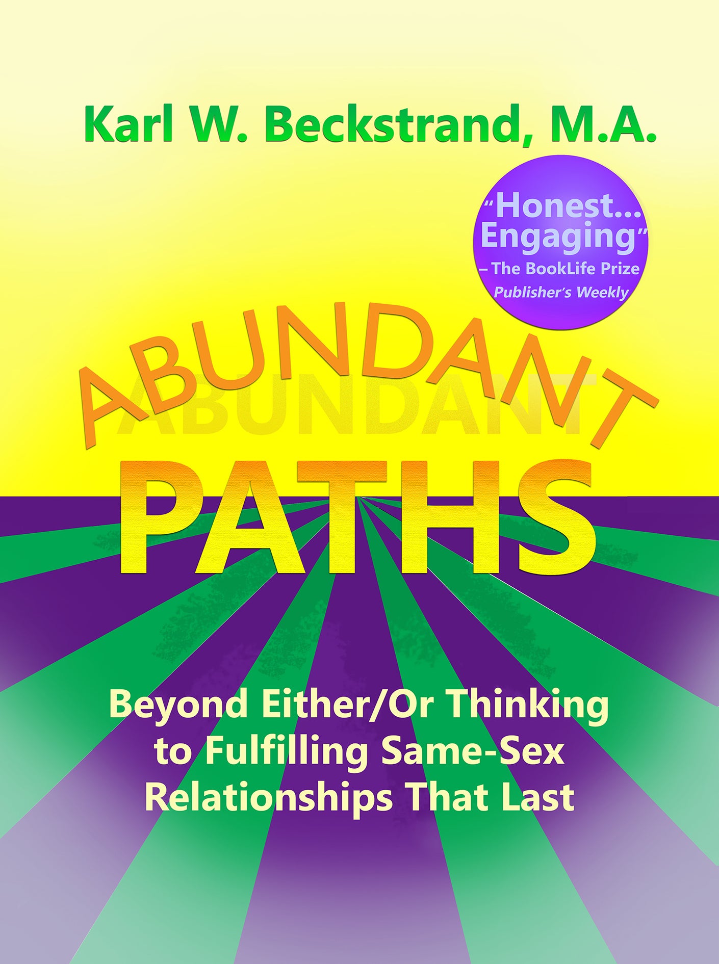 Abundant Paths: Beyond Either/Or Thinking to Fulfilling Same-Sex Relationships That Last